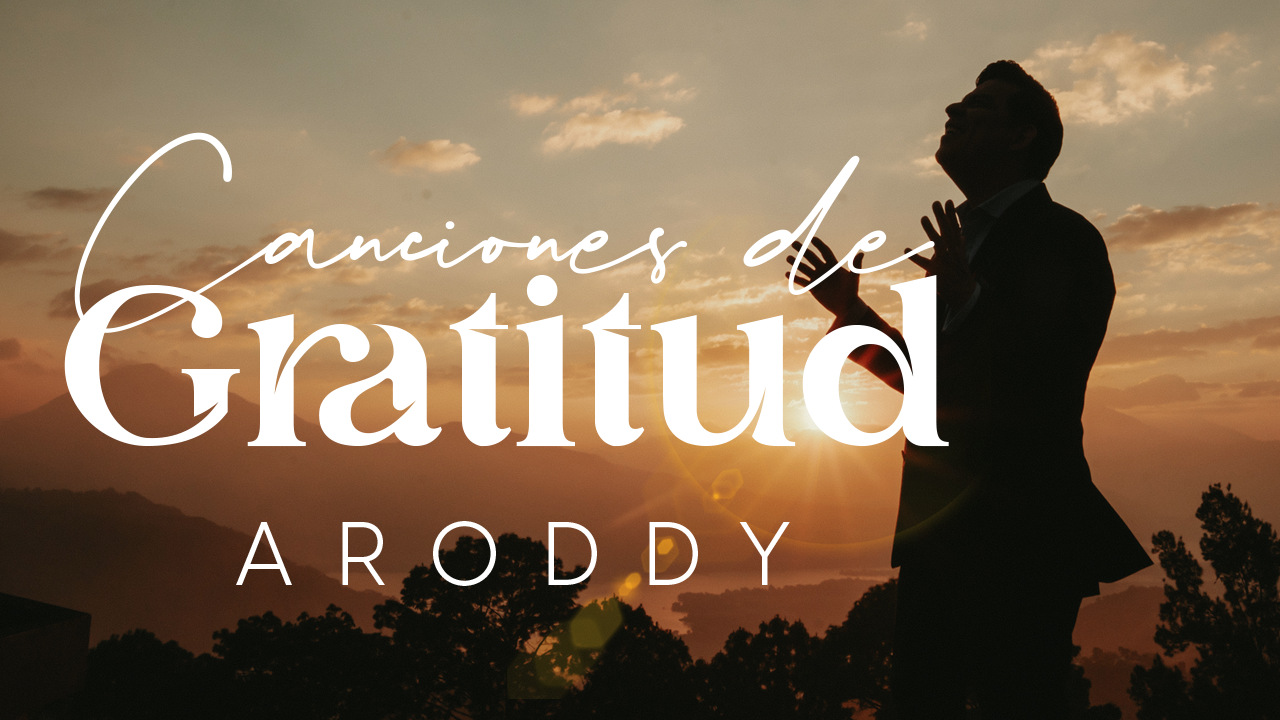 Canciones de Gratitud – Nuevo sencillo de Aroddy